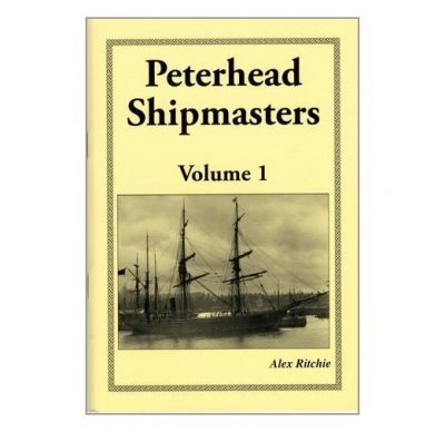 Peterhead ShipMasters volume 1